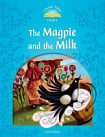 Classic Tales Level 1 The Magpie and the Milk
