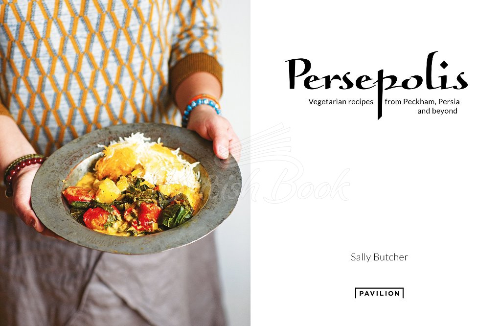 Книга Persepolis: Vegetarian Recipes from Peckham, Persia and beyond изображение 6