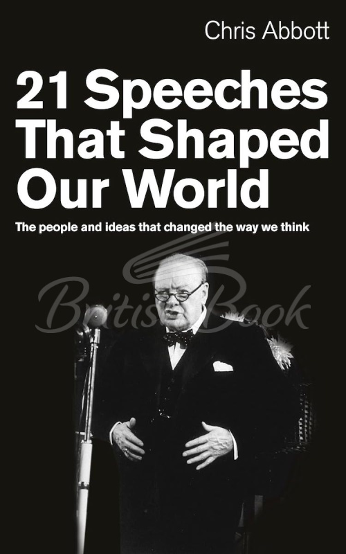 Книга 21 Speeches That Shaped Our World изображение
