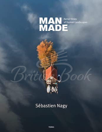 Книга Man Made: Aerial Views of Human Landscapes изображение