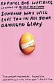 Someone Who Will Love You in All Your Damaged Glory