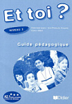 Et toi? 2 Guide Pédagogique