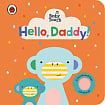 Baby Touch: Hello, Daddy! (A Touch-and-Feel Playbook)
