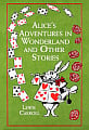 Alice's Adventures in Wonderland and Other Stories
