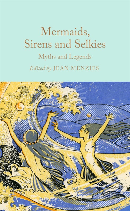 Книга Mermaids, Sirens and Selkies: Myths and Legends зображення