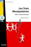 Lire en Français Facile Niveau A2 Les Trois Mousquetaires Tome 1: Au service du roi