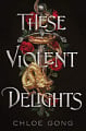 These Violent Delights (Book 1)