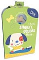 Soft Shake and Squeak Book: Dog