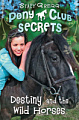 Pony Club Secrets: Destiny and the Wild Horses (Book 3)