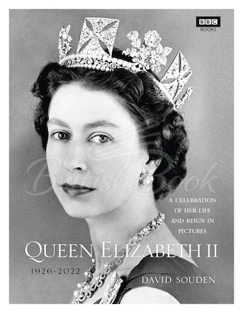 Книга Queen Elizabeth II: A Celebration of Her Life and Reign in Pictures зображення