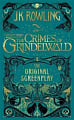 Fantastic Beasts: The Crimes of Grindelwald (The Original Screenplay) (Book 2)