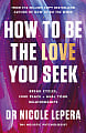 How to Be the Love You Seek