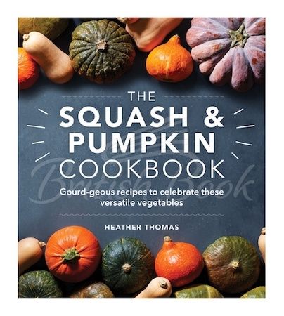 Книга The Squash and Pumpkin Cookbook зображення
