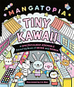 Mangatopia: Tiny Kawaii: A Spectacularly Adorable Colouring Book of Anime and Manga