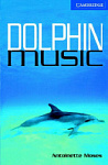 Cambridge English Readers Level 5 Dolphin Music with Downloadable Audio