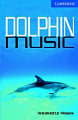 Cambridge English Readers Level 5 Dolphin Music with Downloadable Audio