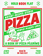 Pizza: History, Recipes, Stories, People, Places, Love
