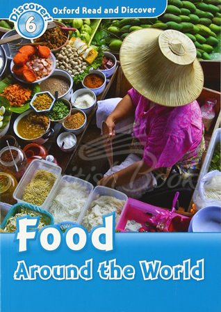 Книга Oxford Read and Discover Level 6 Food Around the World зображення