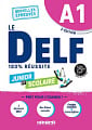 Le DELF 100% réussite Junior et Scolaire A1 2e Édition (au nouveau format d'épreuves)