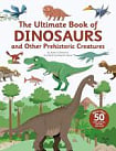The Ultimate Book of Dinosaurs and Other Prehistoric Creatures