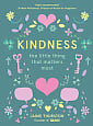 Kindness: The Little Thing That Matters Most