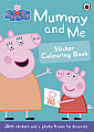 Peppa Pig: Mummy and Me Sticker Colouring Book