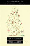 Tree and Leaf (including Mythopoeia, The Homecoming of Beorhtnoth)