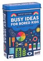 Busy Ideas for Bored Kids: Artist Edition