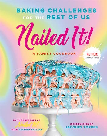 Книга Nailed It! Baking Challenges for the Rest of Us изображение