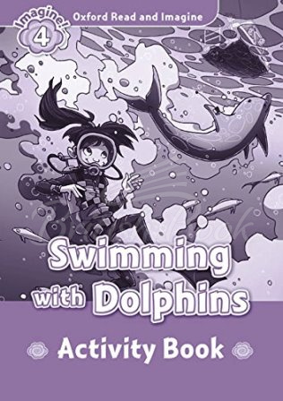 Робочий зошит Oxford Read and Imagine Level 4 Swimming with Dolphins Activity Book зображення