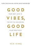 Good Vibes, Good Life