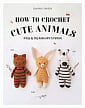 How to Crochet Cute Animals