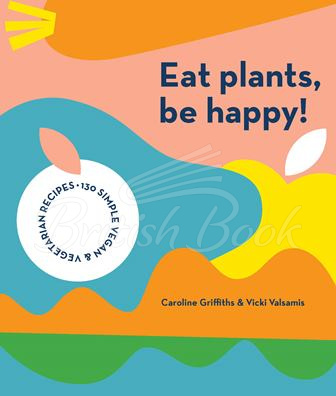 Книга Eat Plants, Be Happy! зображення