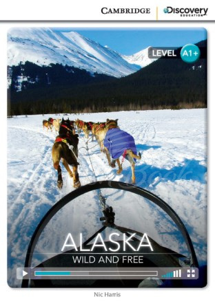 Книга Cambridge Discovery Interactive Readers Level A1+ Alaska: Wild and Free with Online Access Code зображення