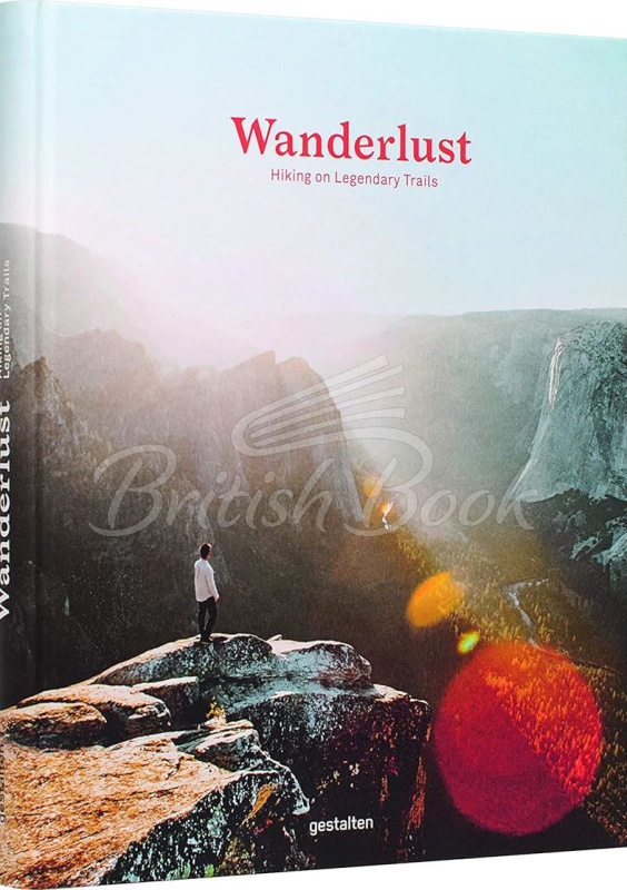 Книга Wanderlust: Hiking on Legendary Trails изображение