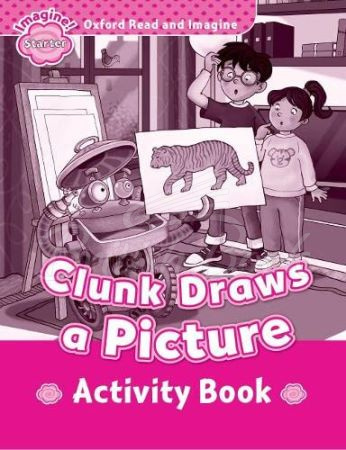 Робочий зошит Oxford Read and Imagine Level Starter Clunk Draws a Picture Activity Book зображення