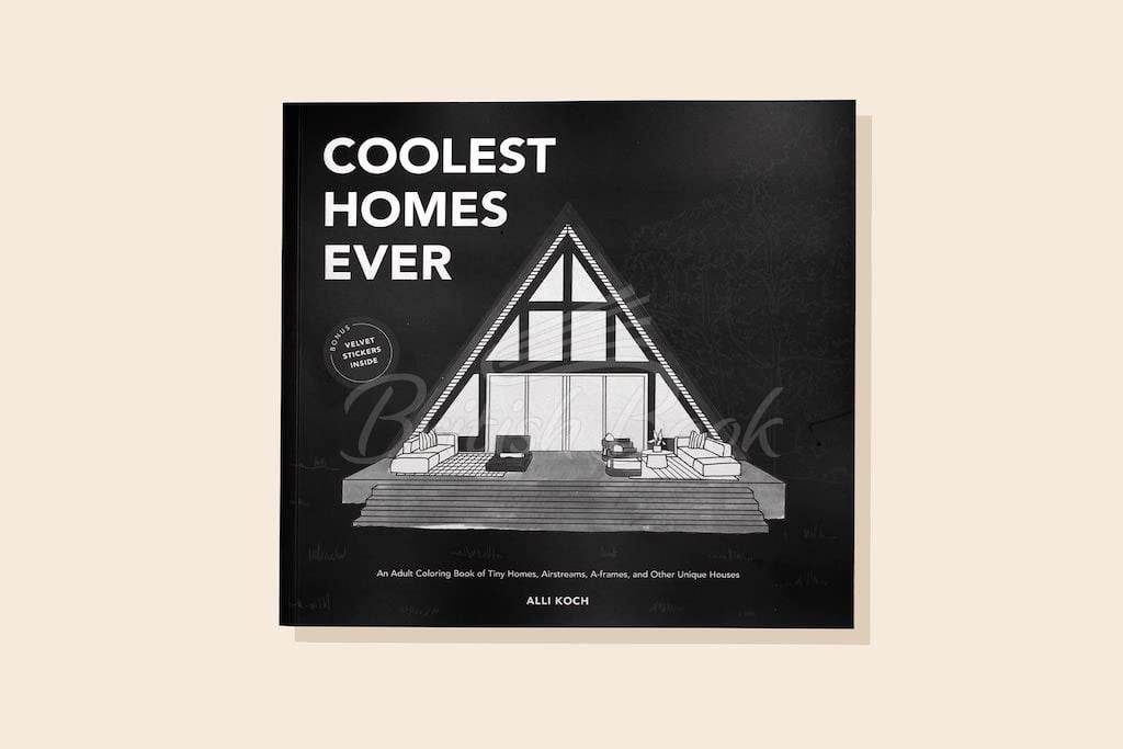 Книга Coolest Homes Ever: An Adult Coloring Book of Tiny Homes, Airstreams, A-Frames, and Other Unique Houses изображение 1