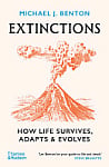 Extinctions: How Life Survives, Adapts and Evolves