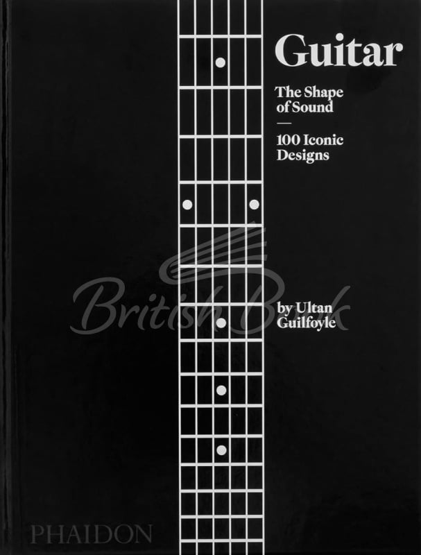 Книга Guitar: The Shape of Sound (100 Iconic Designs) зображення