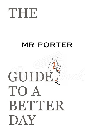 Книга The Mr Porter Guide to a Better Day зображення