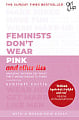 Feminists Don't Wear Pink (And Other Lies)