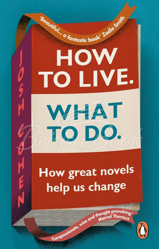 Книга How to Live. What to Do. Life Lessons from Literature изображение