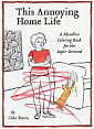 This Annoying Home Life: A Mindless Coloring Book for the Super Stressed