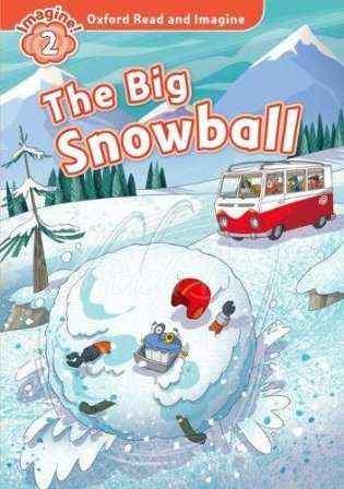 Книга Oxford Read and Imagine Level 2 The Big Snowball зображення