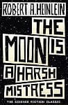 The Moon is a Harsh Mistress