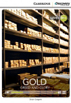 Cambridge Discovery Interactive Readers Level B1+ Gold: Greed and Glory