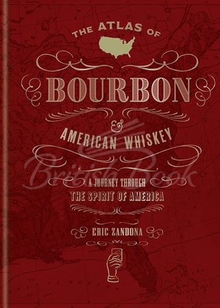 Книга The Atlas of Bourbon and American Whiskey изображение
