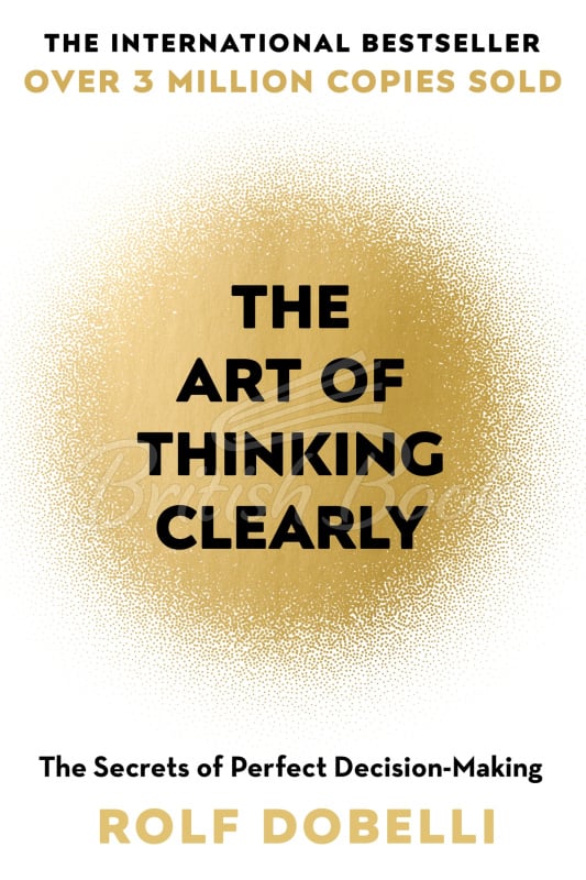 Книга The Art of Thinking Clearly изображение