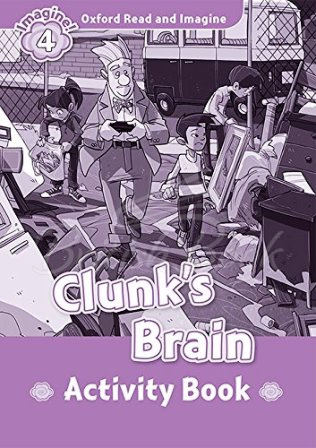 Робочий зошит Oxford Read and Imagine Level 4 Clunk's Brain Activity Book зображення