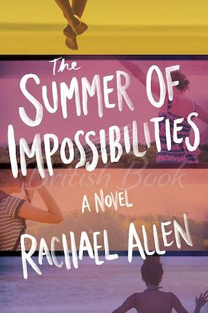 Книга The Summer of Impossibilities зображення